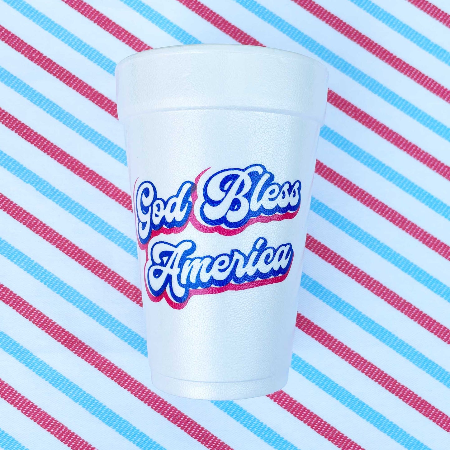 Two Funny Girls - July 4th/Patriotic-God Bless America Script Foam Cup 10 Pack