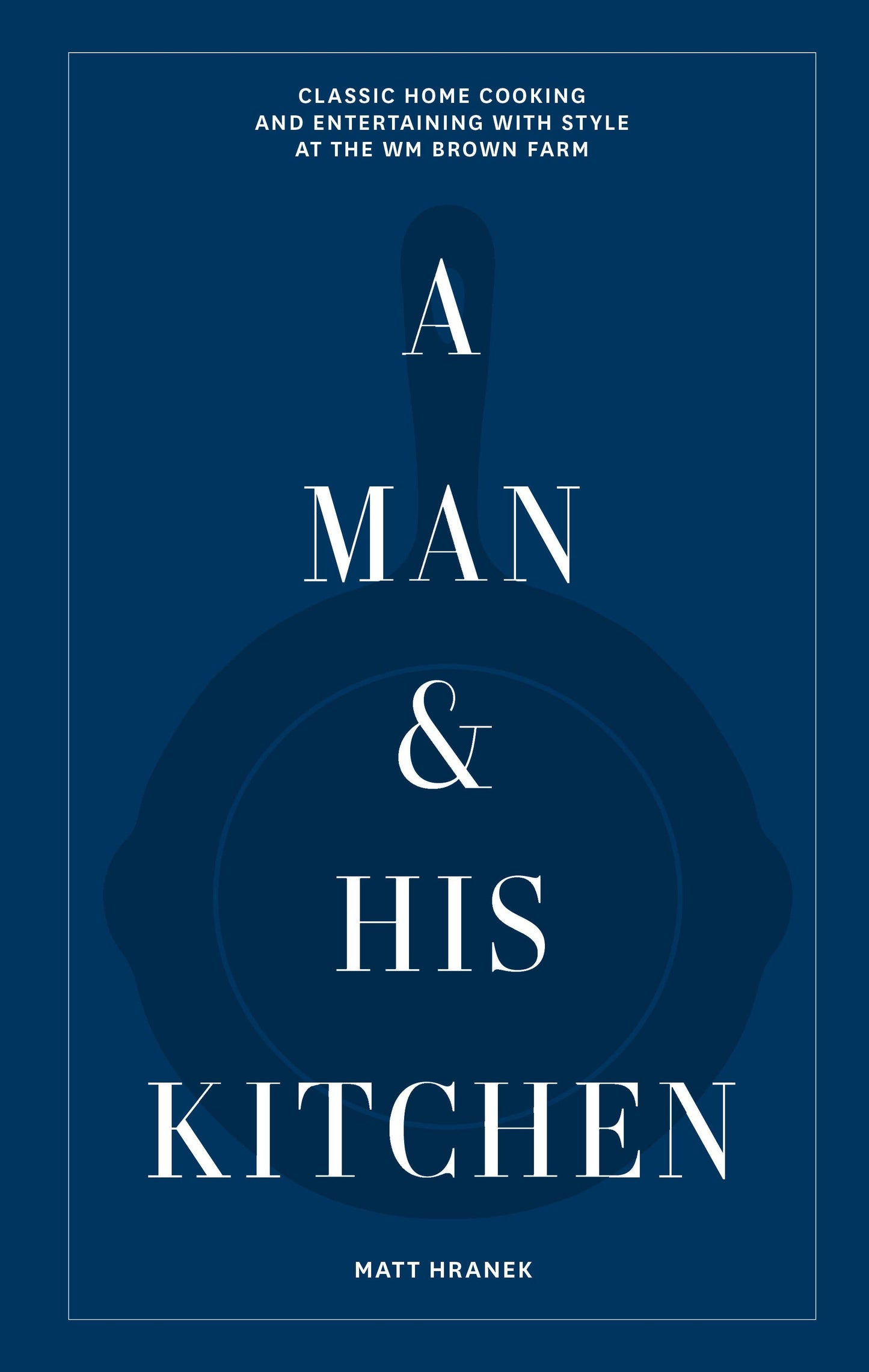 Hachette Book Group - A Man & His Kitchen