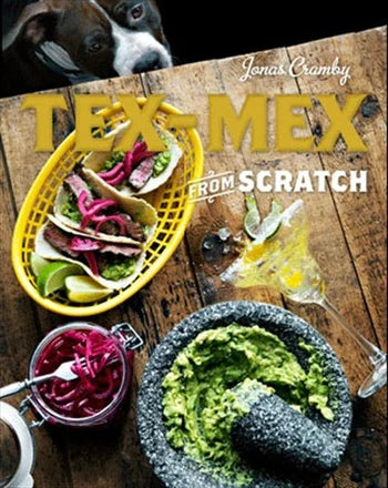 Tex-Mex From Scratch