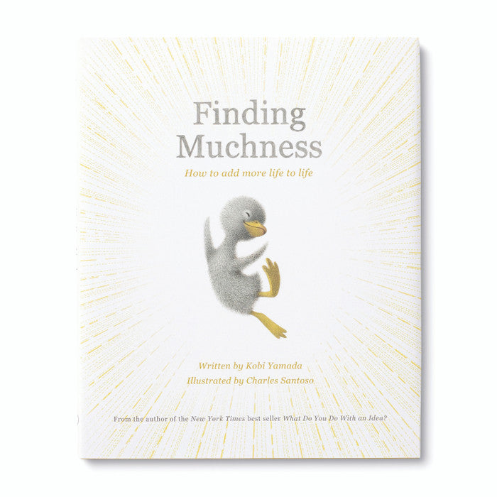 Finding Muchness: How to Add More Life to Life