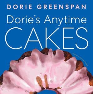 HarperCollins - Dorie’s Anytime Cakes : Dorie Greenspan