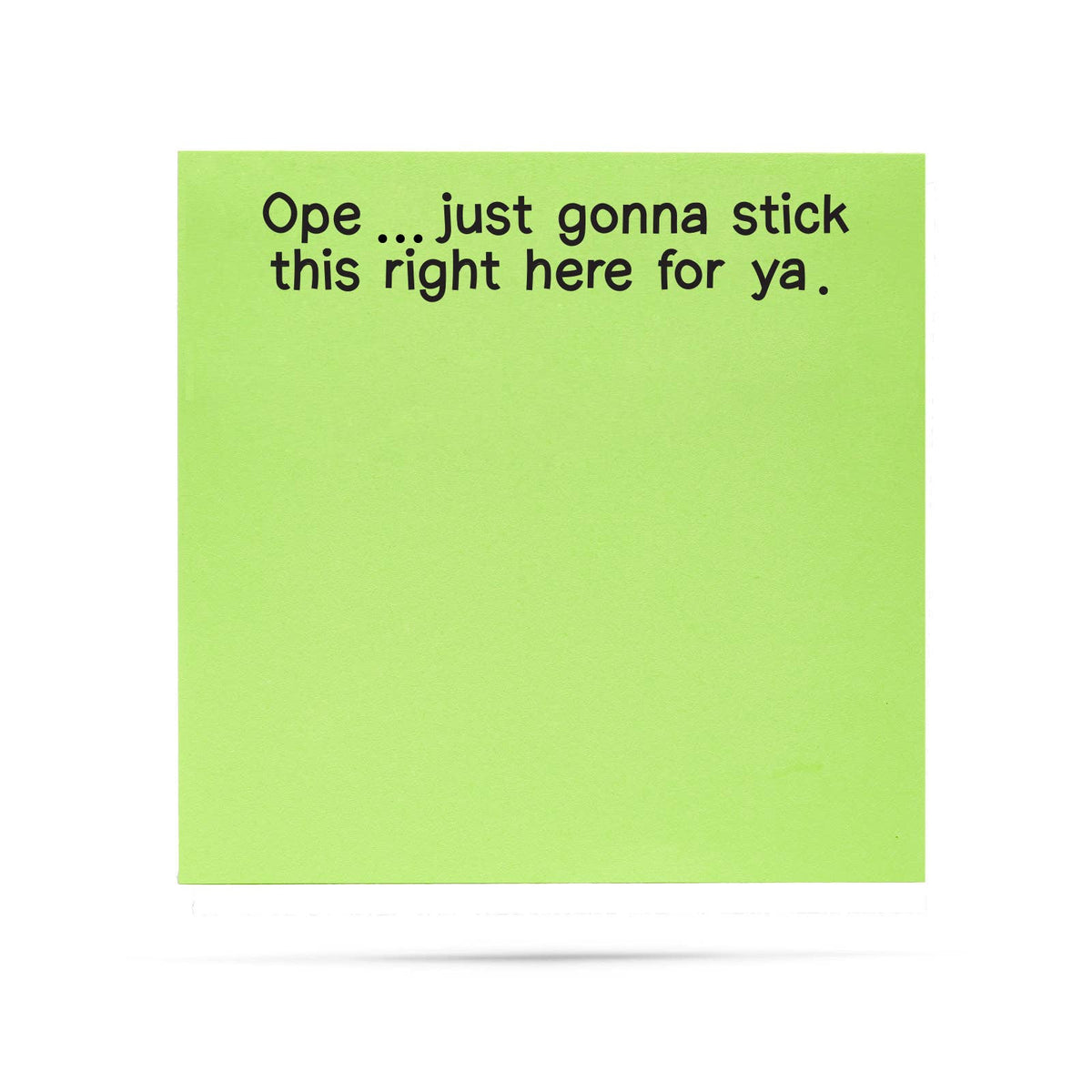 Sticky Notes - "Ope…Gonna Stick This Right Here"