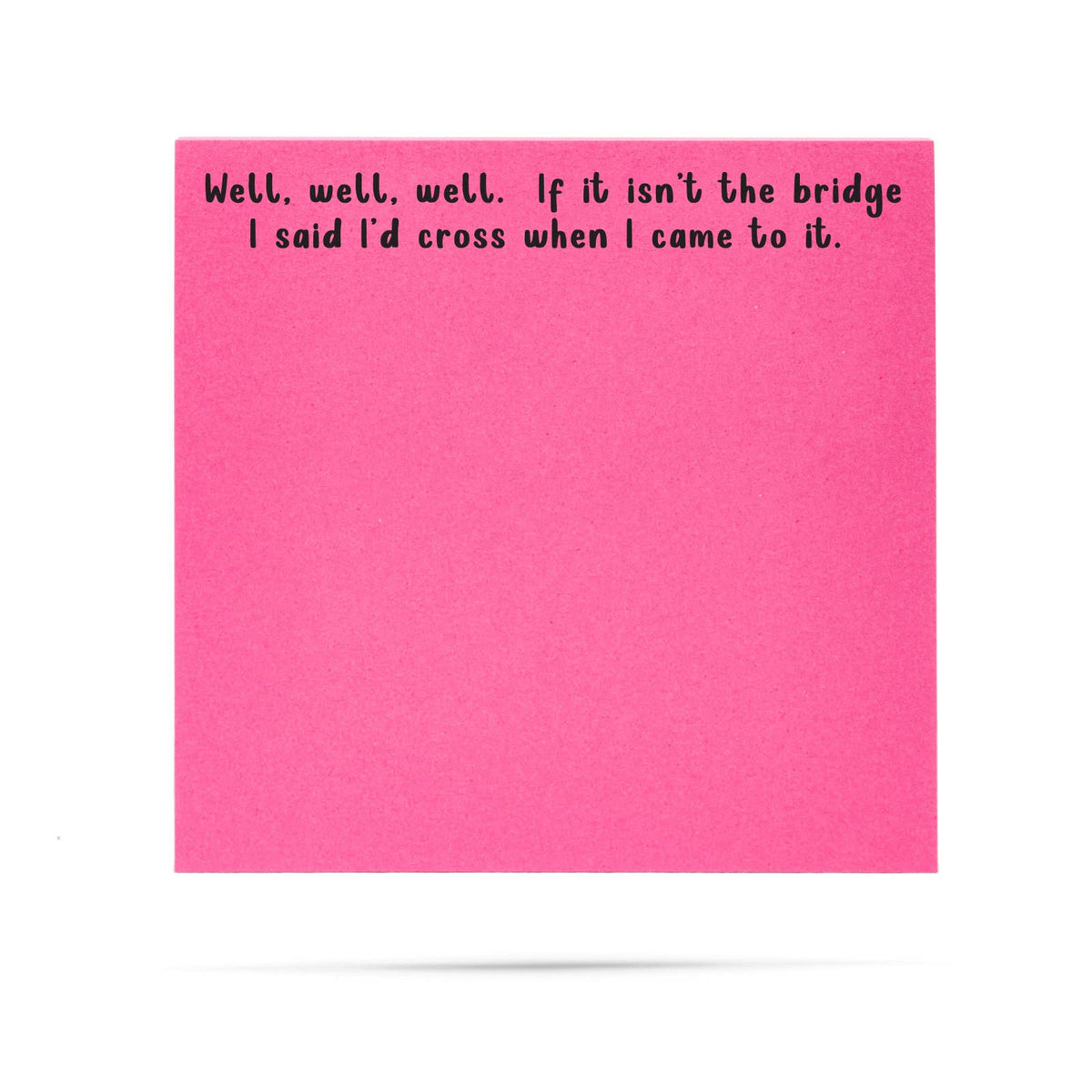 Sticky Notes - "Bridge I'd Cross When I Arrived"