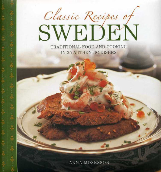Simon & Schuster - Classic Recipes Of Sweden by Anna Mosesson