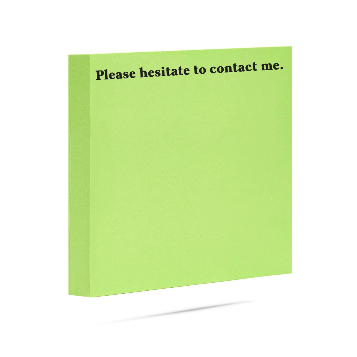 Sticky Notes - "Please Hesitate to Contact Me"