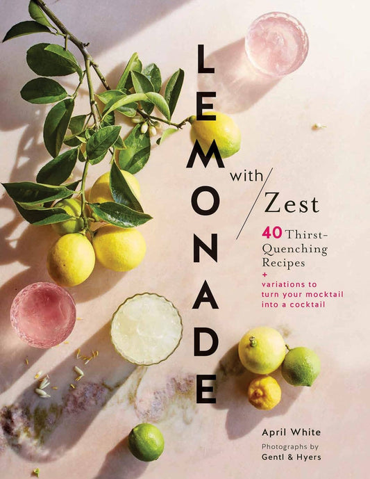 Chronicle Books - Lemonade with Zest