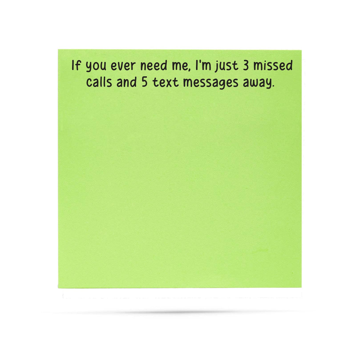 Sticky Notes - "Need Me? 3 Missed Calls & 5 Texts"