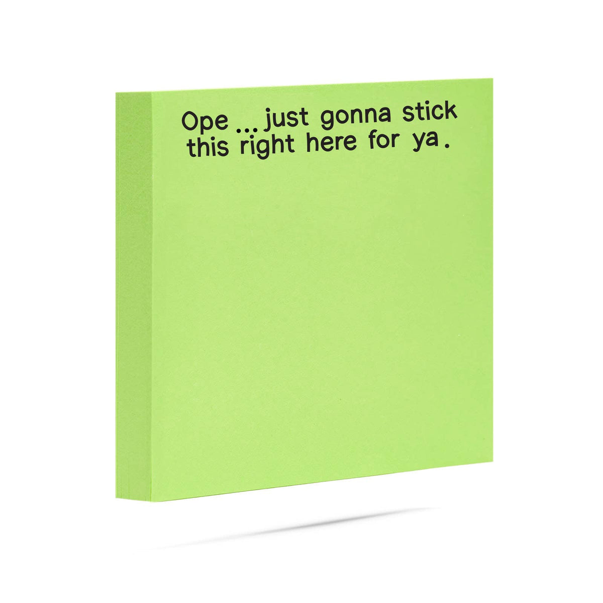 Sticky Notes - "Ope…Gonna Stick This Right Here"