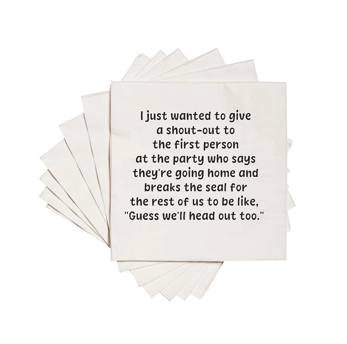 Shout-Out to the First Person who Says They're Going Home Cocktail Napkins