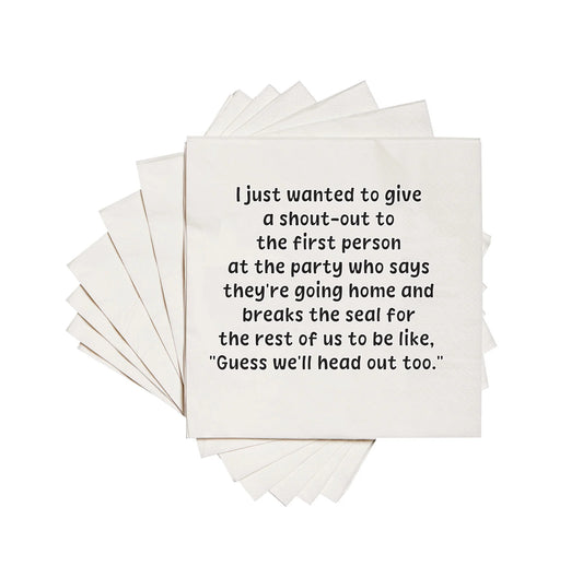 Shout-Out to the First Person who Says They're Going Home Cocktail Napkins