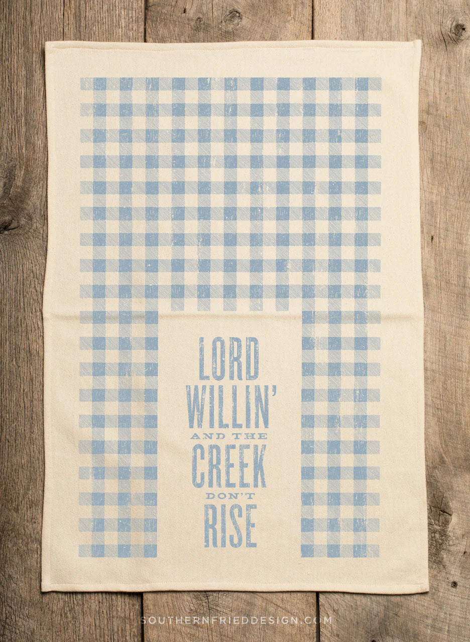 Lord Willin' And the Creek Don't Rise Kitchen Towel